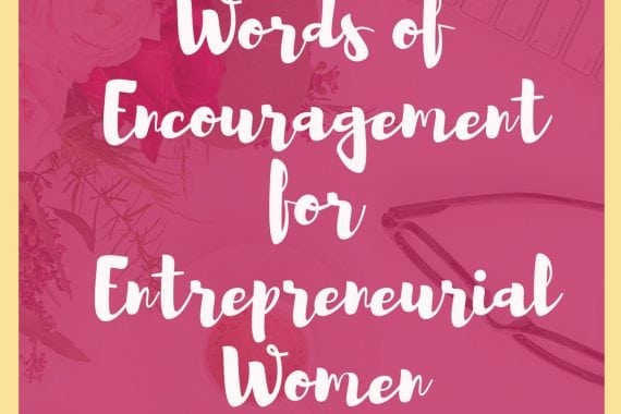 Encouraging Words: Entrepreneurial Women Persevering