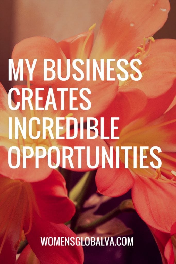 My business creates incredible opportunities